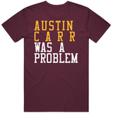 Austin Carr Was A Problem Cleveland Basketball Fan T Shirt