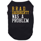 Brad Daugherty Was A Problem Cleveland Basketball Fan T Shirt