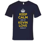 Kevin Love Keep Calm Cleveland Basketball Fan T Shirt
