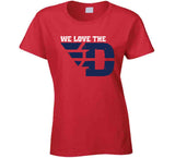 We Love The D Dayton College Basketball Fan T Shirt