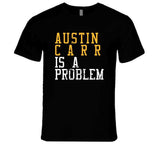 Austin Carr Is A Problem Cleveland Basketball Fan Distressed T Shirt