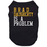 Brad Daugherty Is A Problem Cleveland Basketball Fan Distressed T Shirt