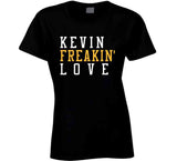 Kevin Love Freakin Cleveland Basketball Fan T Shirt