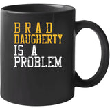 Brad Daugherty Is A Problem Cleveland Basketball Fan Distressed T Shirt