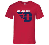 We Love The D Dayton College Basketball Fan T Shirt