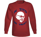 Terry Francona In Tito We Trust Cleveland Baseball Fan V2 T Shirt