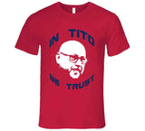 Terry Francona In Tito We Trust Cleveland Baseball Fan V2 T Shirt