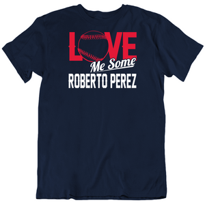 Roberto Perez Love Me Some Cleveland Baseball Fan T Shirt