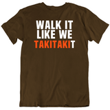Sione Takitaki Walk It Like We Takitakit Cleveland Football Fan T Shirt