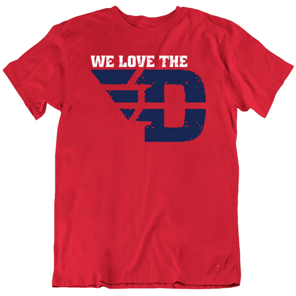 We Love The D Dayton College Basketball Fan T Shirt