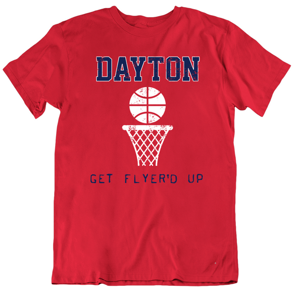 Get Flyer'd Up Dayton College Basketball Fan T Shirt
