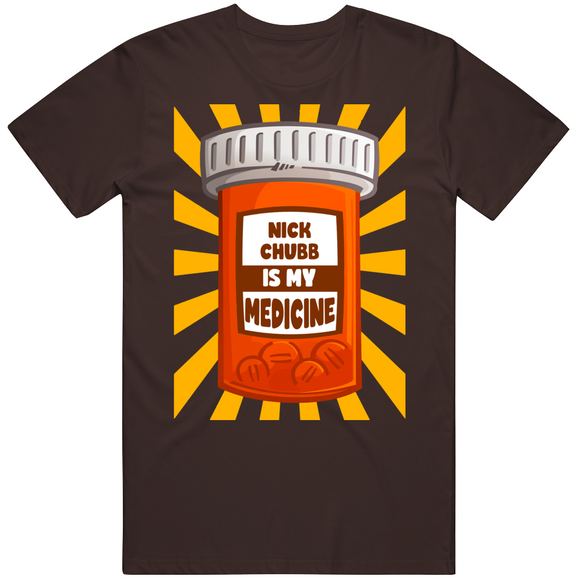Nick Chubb Is My Medicine Cleveland Football Fan T Shirt
