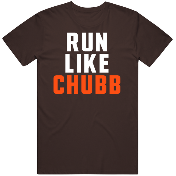 Nick Chubb Run Like Chubb Cleveland Football Fan T Shirt