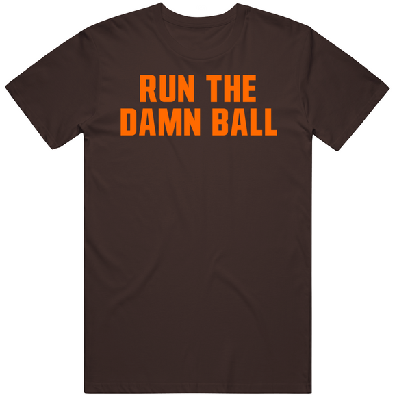 Run The Damn Ball Nick Chubb Kareem Hunt Cleveland Fan T Shirt