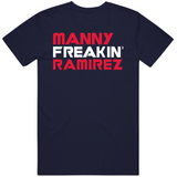 Manny Ramirez Freakin Cleveland Baseball Fan T Shirt