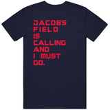 Jacobs Field Is Calling Cleveland Baseball Fan T Shirt