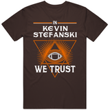 Kevin Stefanski We Trust Cleveland Football Fan T Shirt