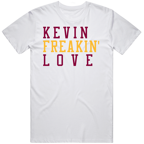 Kevin Love Freakin Cleveland Basketball Fan V2 T Shirt