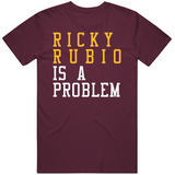 Ricky Rubio Is A Problem Cleveland Basketball Fan T Shirt