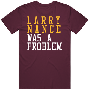 Larry Nance Was A Problem Cleveland Basketball Fan T Shirt