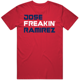 Jose Ramirez Freakin Cleveland Baseball Fan V2 T Shirt