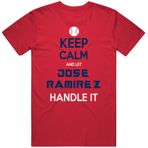 Jose Ramirez Keep Calm Cleveland Baseball Fan V3 T Shirt