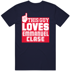 Emmanuel Clase This Guy Loves Cleveland Baseball Fan T Shirt