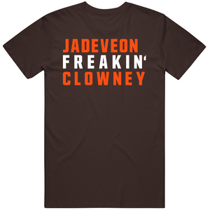 Jadeveon Clowney Freakin Cleveland Football Fan T Shirt