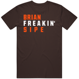 Brian Sipe Freakin Cleveland Football Fan T Shirt