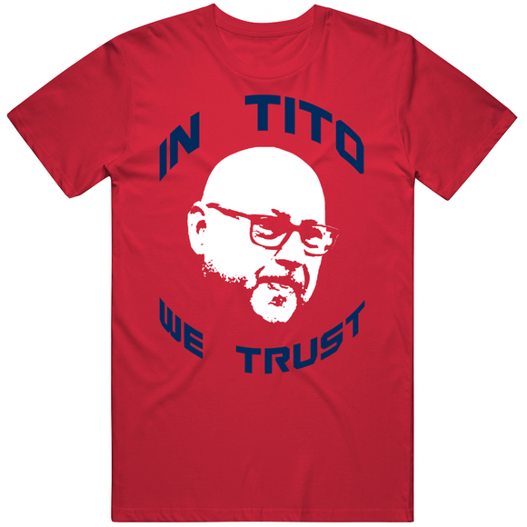 Terry Francona In Tito We Trust Cleveland Baseball Fan V2 T Shirt