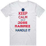 Jose Ramirez Keep Calm Cleveland Baseball Fan V3 T Shirt