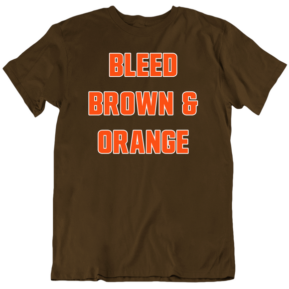 Bleed Brown And Orange Cleveland Football Fan T Shirt