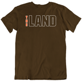Cleveland The Land Cleveland Football Fan V3 T Shirt