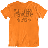 We Bleed Brown Orange Cleveland Football Fan Distressed V5 T Shirt