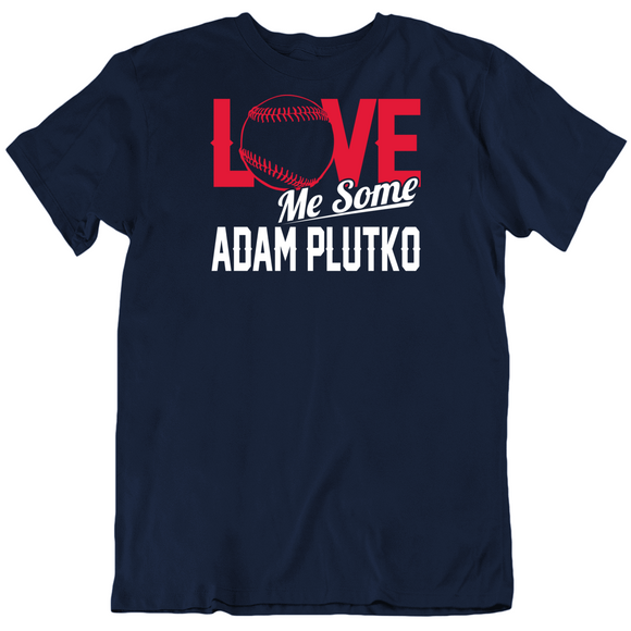 Adam Plutko Love Me Some Cleveland Baseball Fan T Shirt