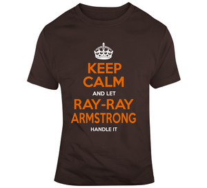 Ray Ray Armstrong Keep Calm Cleveland Football Fan T Shirt