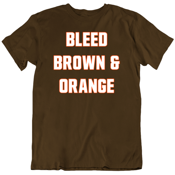 Bleed Brown And Orange Cleveland Football Fan V2 T Shirt