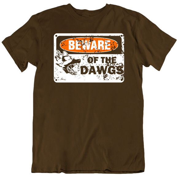 Beware Of The Dawgs Sign Cleveland Football Fan Distressed T Shirt