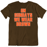 On Sundays We Wear Brown Cleveland Football Fan V4 T Shirt