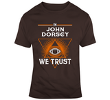 John Dorsey We Trust Cleveland Football Fan T Shirt