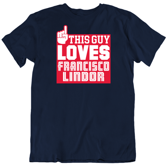 Francisco Lindor This Guy Loves Cleveland Baseball Fan T Shirt