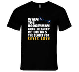 Kevin Love Boogeyman Cleveland Basketball Fan T Shirt