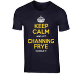Channing Frye Keep Calm Cleveland Basketball Fan T Shirt