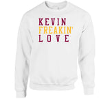 Kevin Love Freakin Cleveland Basketball Fan V2 T Shirt