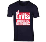 Andres Gimenez This Guy Loves Cleveland Baseball Fan T Shirt