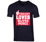 Oliver Perez This Guy Loves Cleveland Baseball Fan T Shirt