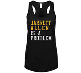 Jarrett Allen Is A Problem Cleveland Basketball Fan T Shirt