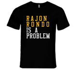 Rajon Rondo Is A Problem Cleveland Basketball Fan T Shirt