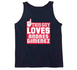 Andres Gimenez This Guy Loves Cleveland Baseball Fan T Shirt