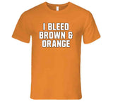 I Bleed Brown And Orange Cleveland Football Fan V3 T Shirt